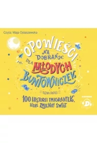 100 historii imigrantek, które zmieniły świat. Opowieści na dobranoc dla młodych buntowniczek. Tom 3