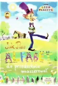 Jak Pan Alfabet do przedszkola maszerował + CD