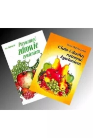 Zestaw: Ciało i ducha ratować żywieniem + Przywracać zdrowie żywieniem