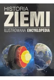 Historia Ziemi. Ilustrowana encyklopedia