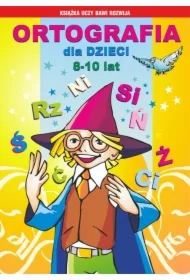 Ortografia dla dzieci 8-10 lat. Ś, rz, ni, si, ń, ż, ci
