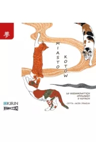 Miasto kotów. 10 niesamowitych opowieści o kotach