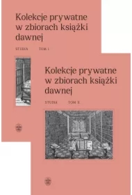 Pakiet Kolekcje prywatne w zbiorach książki dawnej. Studia. Tomy 1-2
