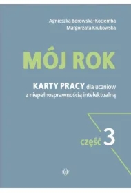 Mój rok. Karty pracy dla uczniów z niepełnosprawnością intelektualną. Część 3