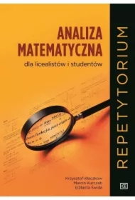 Analiza matematyczna dla licealistów i studentów. Repetytorium
