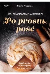 Św. Hildegarda z Bingen. Po prostu pość