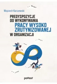 Predyspozycje do wykonywania pracy wysoko zrutynizowanej w organizacji