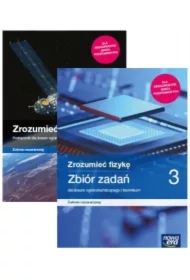 Zrozumieć fizykę 3. Podręcznik oraz zbiór zadań dla liceum ogólnokształcącego i technikum. Zakres rozszerzony. Szkoły ponadpodstawowe