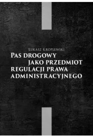 Pas drogowy jako przedmiot regulacji prawa administracyjnego