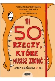 50 rzeczy, które musisz zrobić, zanim skończysz 13 lat