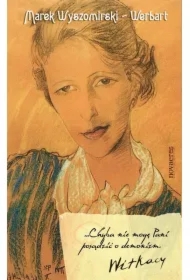 Chyba nie mogę Pani posądzić o demonizm. Witkacy