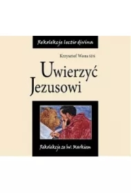 Uwierzyć Jezusowi, lectio 1
