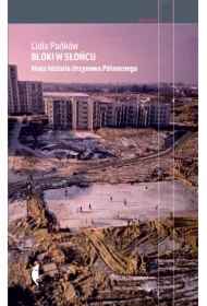 Bloki w słońcu. Mała historia Ursynowa Północnego