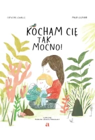 Kocham cię tak mocno!