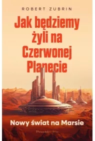 Jak będziemy żyli na Czerwonej Planecie