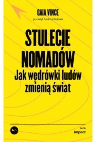 Stulecie nomadów. Jak wędrówki ludów zmieniają świat