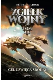 Cel uświęca środki. Zgiełk wojny. Tom 3