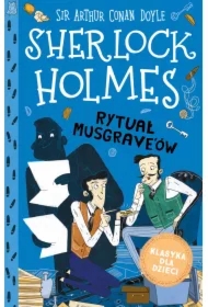 Rytuał Musgrave'ów. Klasyka dla dzieci. Sherlock Holmes. Tom 18