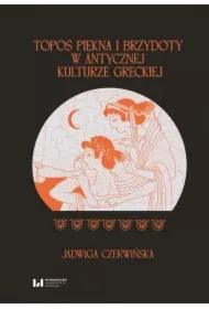 Topos piękna i brzydoty w antycznej kulturze greckiej