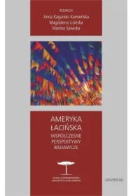 Ameryka Łacińska. Współczesne perspektywy badawcze