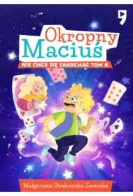 Okropny Maciuś nie chce się zakochać. Tom 6