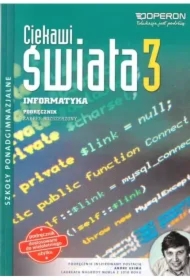 Ciekawi świata. Informatyka 3. Podręcznik do wieloletniego użytku. Zakres rozszerzony. Szkoły ponadgimnaznalne