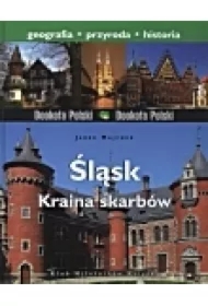 Śląsk Kraina skarbów. Geografia. Przyroda. Historia