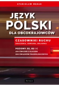 Język polski dla obcokrajowców. Czasowniki ruchu. Znaczenia, odmiana, składnia
