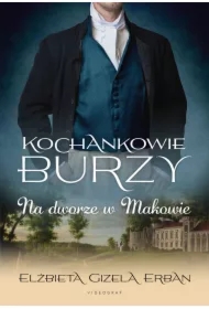 Na dworze w Makowie. Kochankowie Burzy. Tom 2