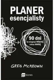 Planer esencjalisty. 90 dni, by osiągnąć więcej, robiąc mniej
