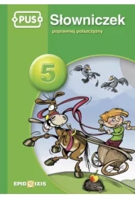 PUS Słowniczek 5 Słowniczek poprawnej polszczyzny