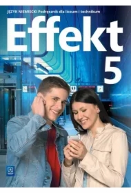 Effekt 5. Podręcznik do języka niemieckiego dla liceum i technikum