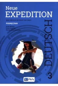Neue Expedition Deutsch 3. Podręcznik. Język niemiecki dla liceum i technikum. Szkoły ponadgimnazjalne