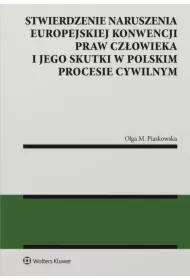 Stwierdzenie naruszenia Europejskiej Konwencji Praw Człowieka i jego skutki w polskim procesie cywilnym