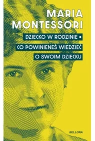 Dziecko w rodzinie. Co powinieneś wiedzieć o swoim dziecku