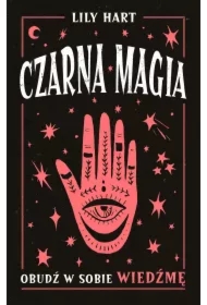 Czarna magia. Obudź w sobie wiedźmę