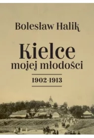 Kielce mojej młodości 1902-1913