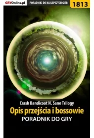 Crash Bandicoot N. Sane Trilogy - Opis przejścia i bossowie -  poradnik do gry