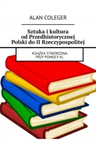 Sztuka i kultura od Przedhistorycznej Polski do II Rzeczypospolitej