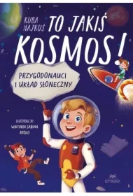 To jakiś kosmos! Przygodonauci i Układ Słoneczny