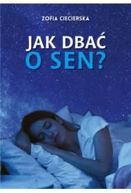 Jak dbać o sen?