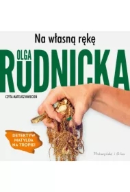 Na własną rękę. Matylda Dominiczak. Tom 4