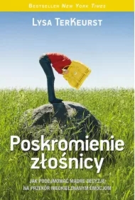 Poskromienie złośnicy, jak podejmować mądre decyzje na przekór nieokiełznanym emocjom