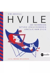 Hvile. Jak norweska sztuka leniuchowania uratuje nam życie