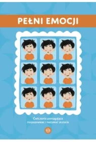 Pełni emocji. Ćwiczenia pomagające rozpoznawać...