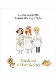 Dla dzieci o Mszy Świętej (wydanie 2022)