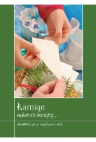 Łamiąc opłatek święty