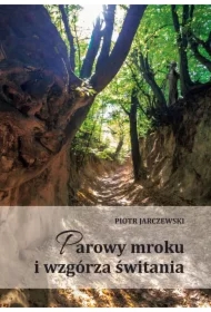 Parowy mroku i wzgórza świtania