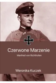 Czerwone marzenie. Manfred von Richthofen