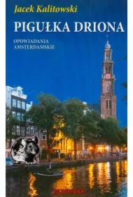 Pigułka Driona  Opowiadania amsterdamskie